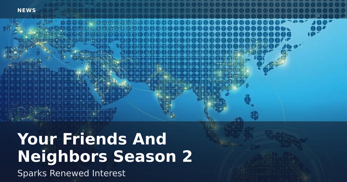 "Your Friends And Neighbors" Season 2 Sparks Renewed Interest