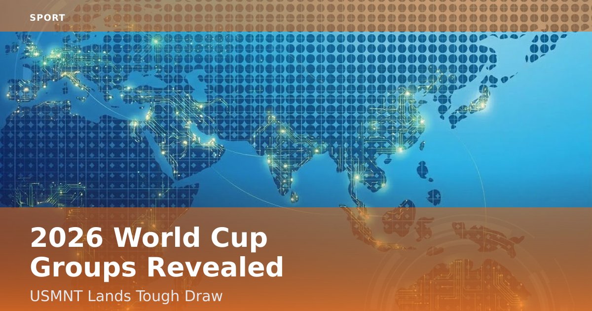 2026 World Cup Groups Revealed: USMNT Lands Tough Draw