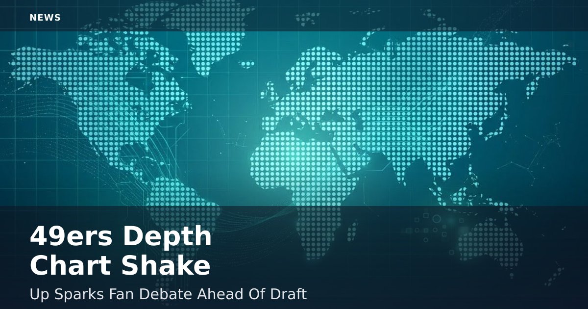 49ers Depth Chart Shake-Up Sparks Fan Debate Ahead Of Draft