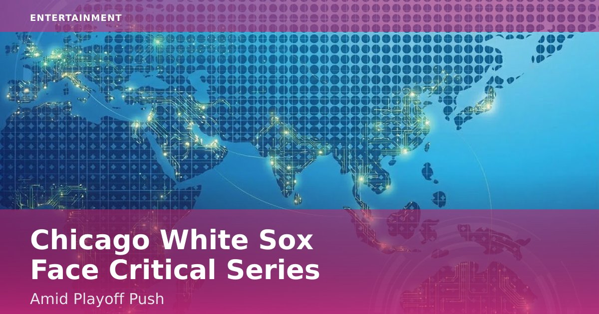 Chicago White Sox Face Critical Series Amid Playoff Push