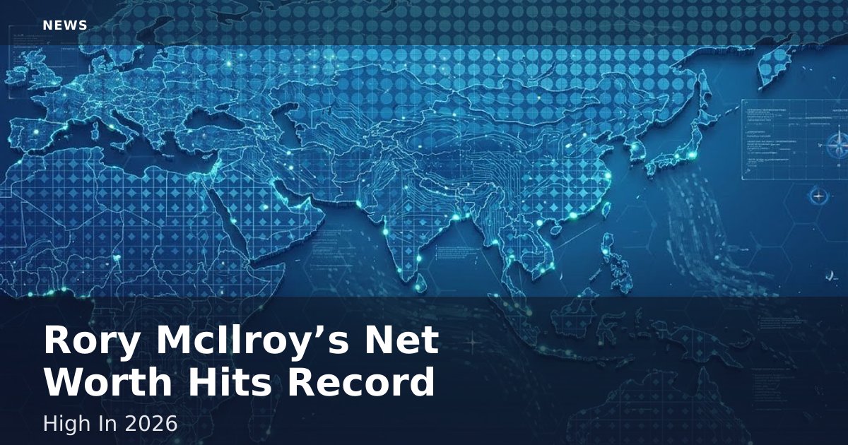 Rory McIlroy’s Net Worth Hits Record High In 2026